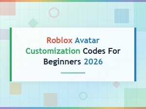 Roblox Avatar Customization Codes for Beginners 2026 Guide